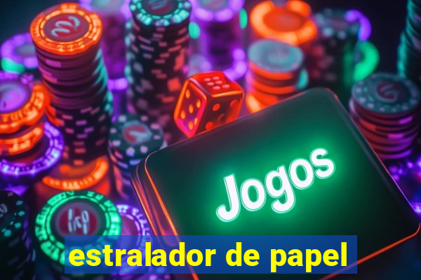 estralador de papel